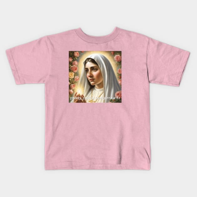 Our Lady Of Fatima, Pray, pray very much Kids T-Shirt by LivingWellness